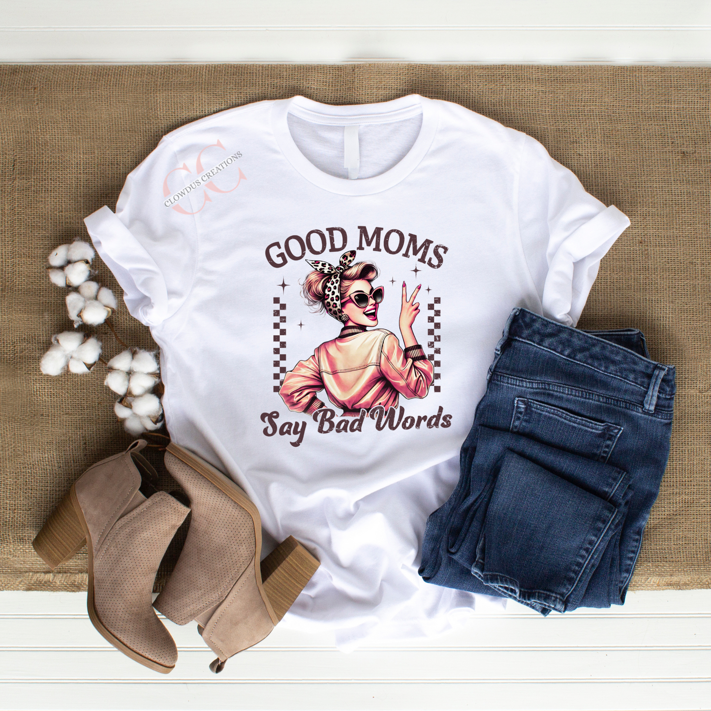 Good Moms Say Bad Words – DTF Transfer