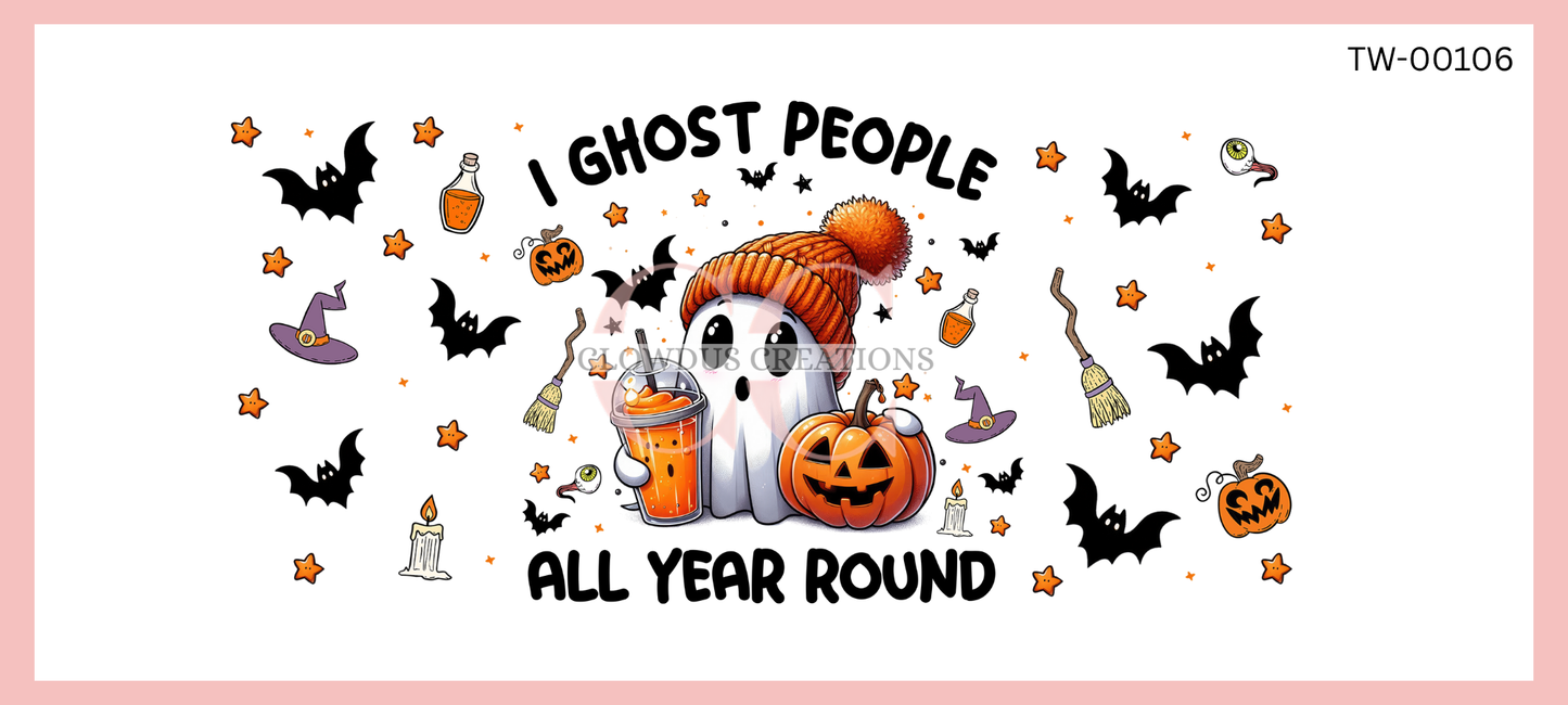 I Ghost People All Year Round UV DTF Wrap TW-00106