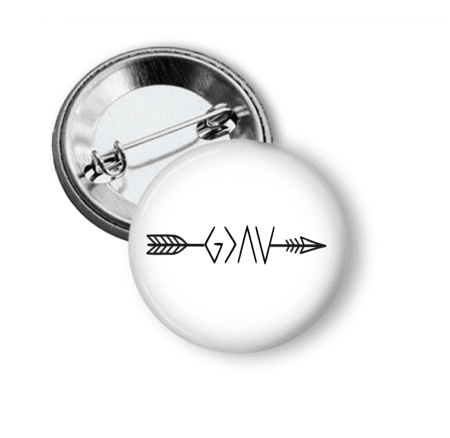 Pin Back Button - God is greater than the highs and lows - Clowdus Creations
