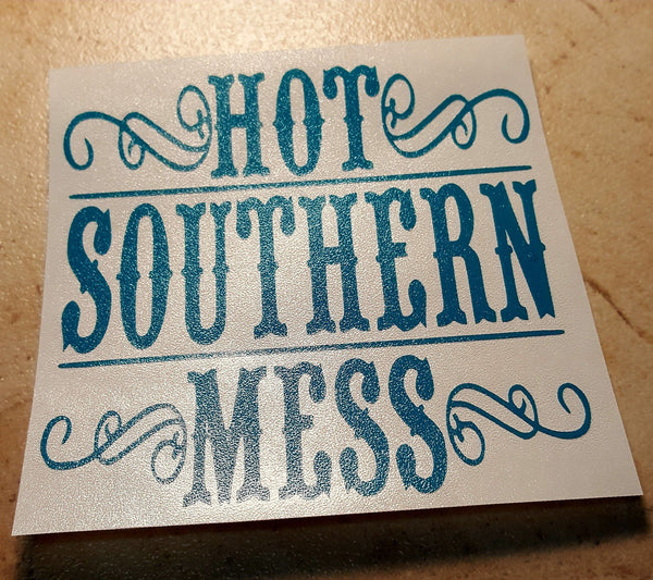 Hot Southern Mess Decal - Clowdus Creations