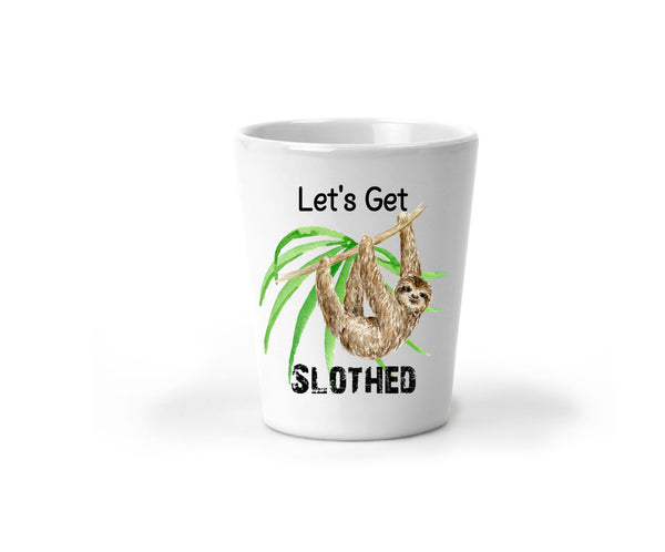 Customized Shot Glass, Let&#39;s Get Slothed Shot Glass, Funny Shot Glass, Personalized Drinkware, Shot glass for men